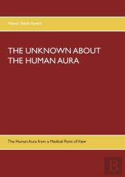 The Unknown About The Human Aura