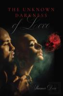 The Unknown Darkness Of Love