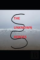 The Unknown Heroes