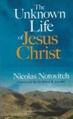 The Unknown Life Of Jesus Christ