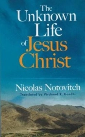 The Unknown Life Of Jesus Christ