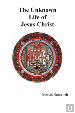 Bertrand.pt - The Unknown Life Of Jesus Christ