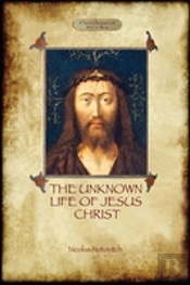 The Unknown Life Of Jesus Christ: Origin
