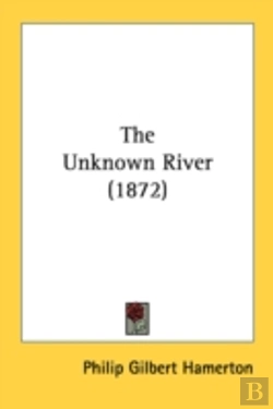 Bertrand.pt - The Unknown River (1872)