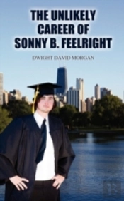 The Unlikely Career Of Sonny B. Feelright