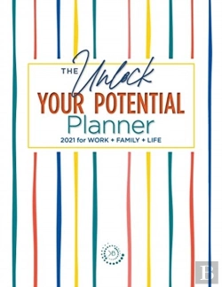 Bertrand.pt - The Unlock Your Potential Planner - 2021 For Work + Family + Life