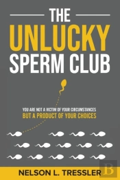 The Unlucky Sperm Club: You Are Not A Vi