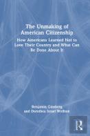 The Unmaking Of American Citizenship