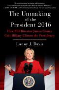 The Unmaking Of The President 2016