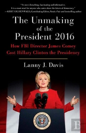 The Unmaking Of The President 2016