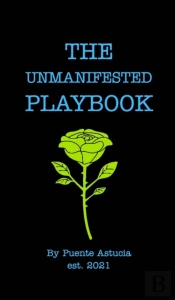 The Unmanifested Playbook