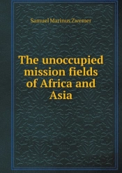 The Unoccupied Mission Fields Of Africa And Asia
