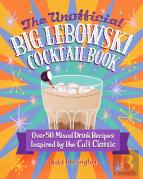 The Unofficial Big Lebowski Cocktail Book