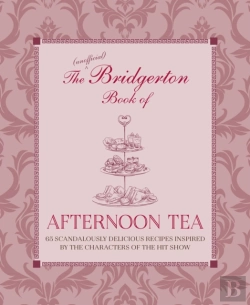 Bertrand.pt - The Unofficial Bridgerton Book Of Afternoon Tea