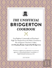 The Unofficial Bridgerton Cookbook