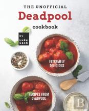The Unofficial Deadpool Cookbook