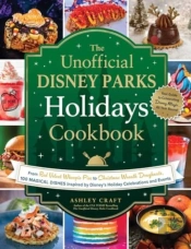 The Unofficial Disney Parks Holidays Cookbook