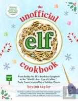 The Unofficial Elf Cookbook