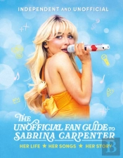 The Unofficial Fan Guide To Sabrina Carpenter