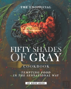 Bertrand.pt - The Unofficial Fifty Shades Of Gray Cookbook
