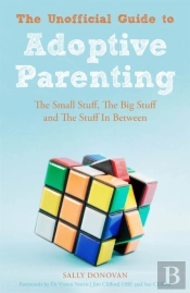 The Unofficial Guide To Adoptive Parenting