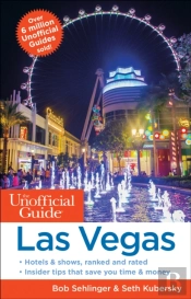 The Unofficial Guide To Las Vegas