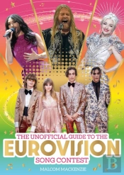 The Unofficial Guide To The Eurovision Song Contest 2024