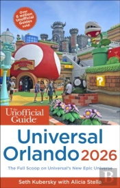 The Unofficial Guide To Universal Orlando 2026