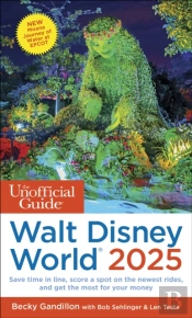 The Unofficial Guide To Walt Disney World 2025