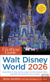 The Unofficial Guide To Walt Disney World 2026