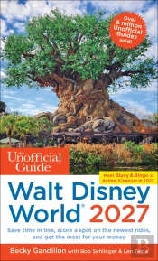The Unofficial Guide To Walt Disney World 2027