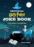 The Unofficial Harry Potter Joke Book: Great Guffaws For Gryffindor