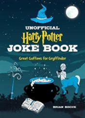 The Unofficial Harry Potter Joke Book: Great Guffaws For Gryffindor