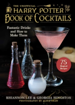 Bertrand.pt - The Unofficial Harry Potterâ€“Inspired Book Of Cocktails