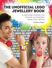 The Unofficial Legoâ® Jewelry Book