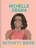 The Unofficial Michelle Obama Activity Book