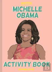 The Unofficial Michelle Obama Activity Book