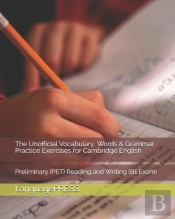 The Unofficial Vocabulary, Words & Grammar Practice Exercises For Cambridge English