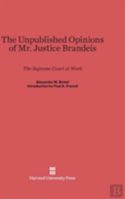 Bertrand.pt - The Unpublished Opinions Of Mr. Justice Brandeis