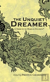 The Unquiet Dreamer: A Tribute To Harlan Ellison