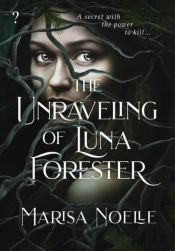 The Unraveling Of Luna Forester