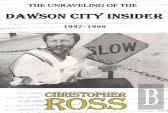 The Unraveling Of The Dawson City Insider, 1997-99