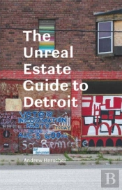 The Unreal Estate Guide To Detroit