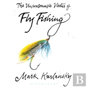 The Unreasonable Virtue Of Fly Fishing