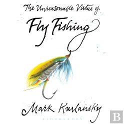 Bertrand.pt - The Unreasonable Virtue Of Fly Fishing