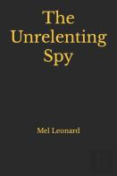 The Unrelenting Spy