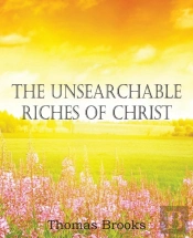 The Unsearchable Riches Of Christ