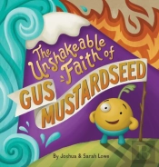 The Unshakeable Faith Of Gus Mustardseed