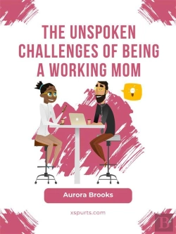 Bertrand.pt - The Unspoken Challenges Of Being A Working Mom