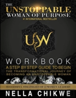 Bertrand.pt - The Unstoppable Woman Of Purpose Workbook: A Step By Step Guide To Begin The Transformational Journey Of Becoming An Unstoppable Woman